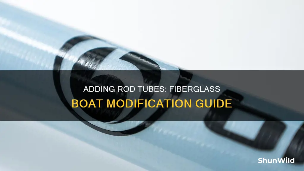 how to add rod tubes to fiberglass boat