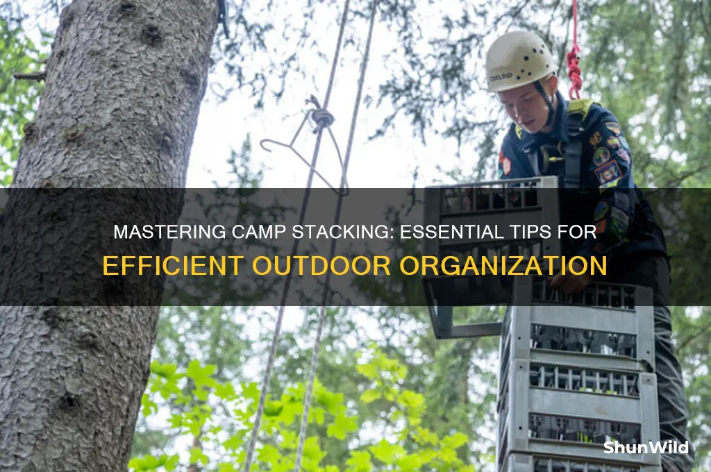 how to appropirately stack camps