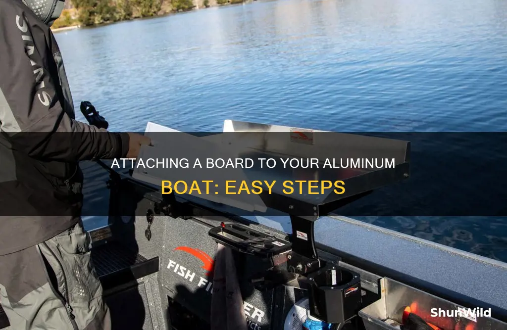 how to attach board to aluminum boat