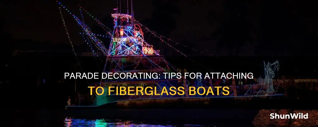 how to attach parade decoration to fiberglass boat