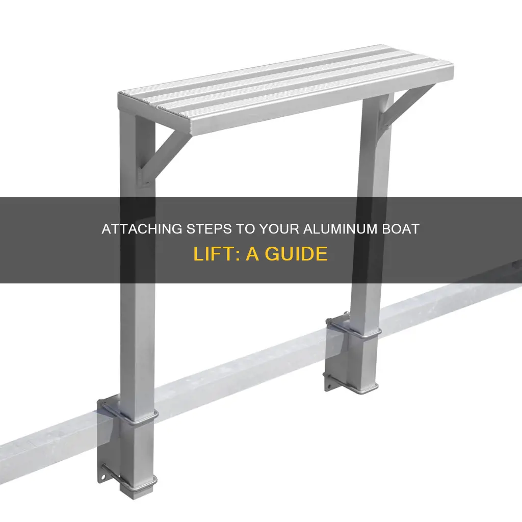 how to attach steps to aluminum boat lift