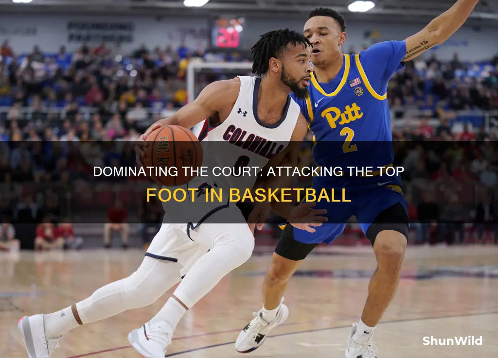 how to attack the top foot in basketball