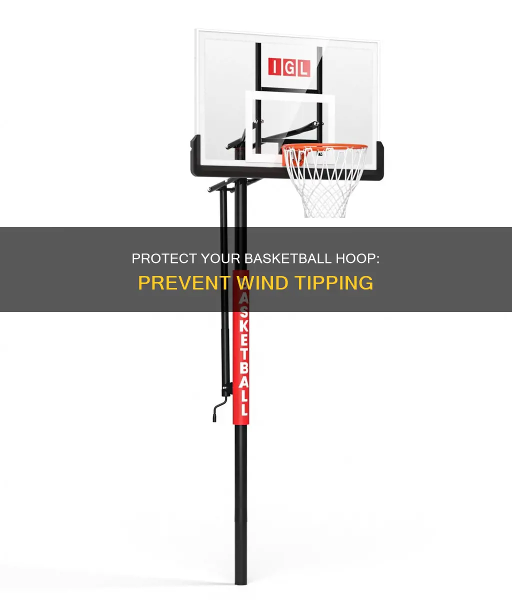 how to avoid basketball goal tipping over wind