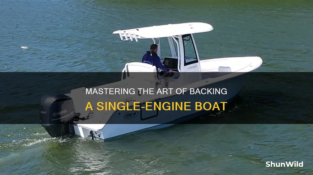 how to back a single engine boat