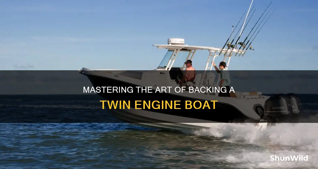 how to back in a twin engine boat