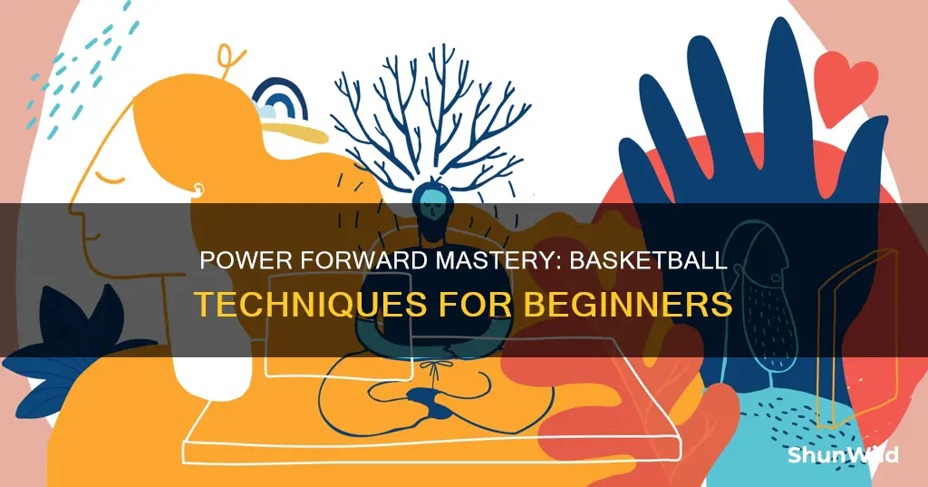 how to be a power forward in basketball
