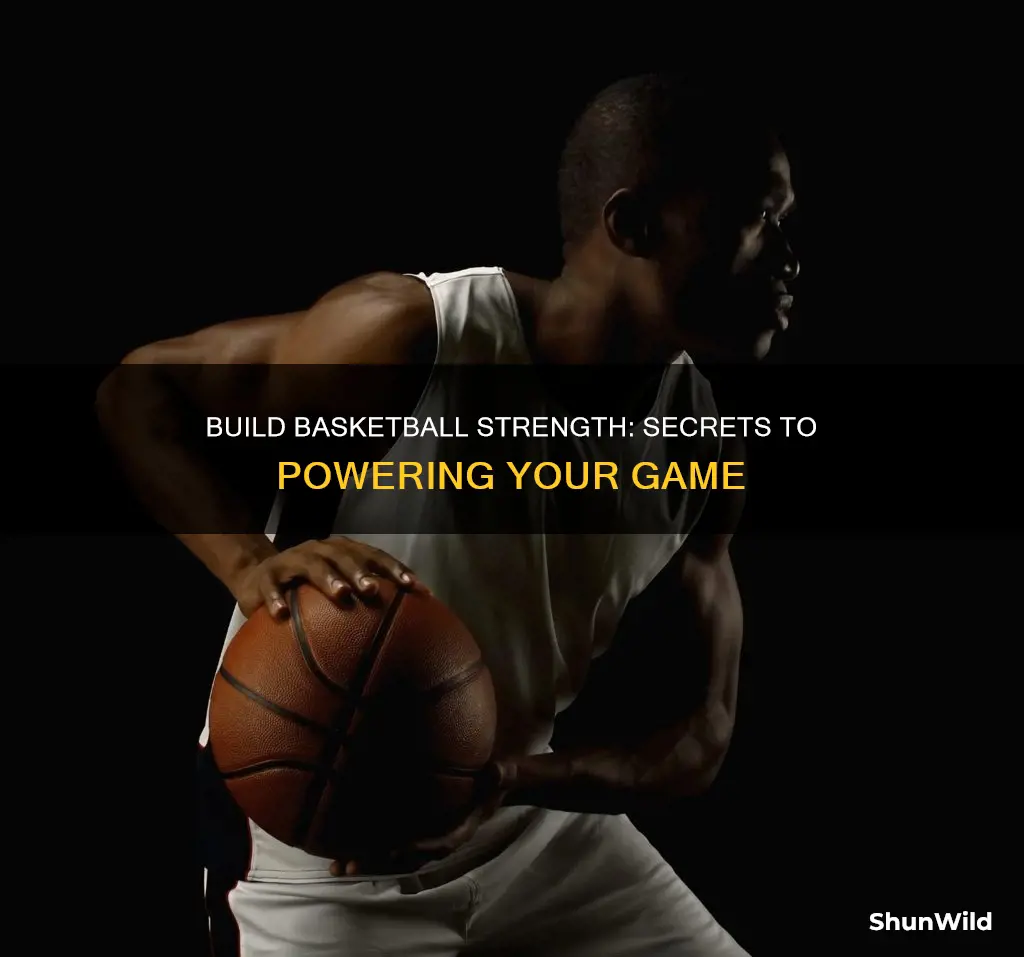 how to be basketball strong