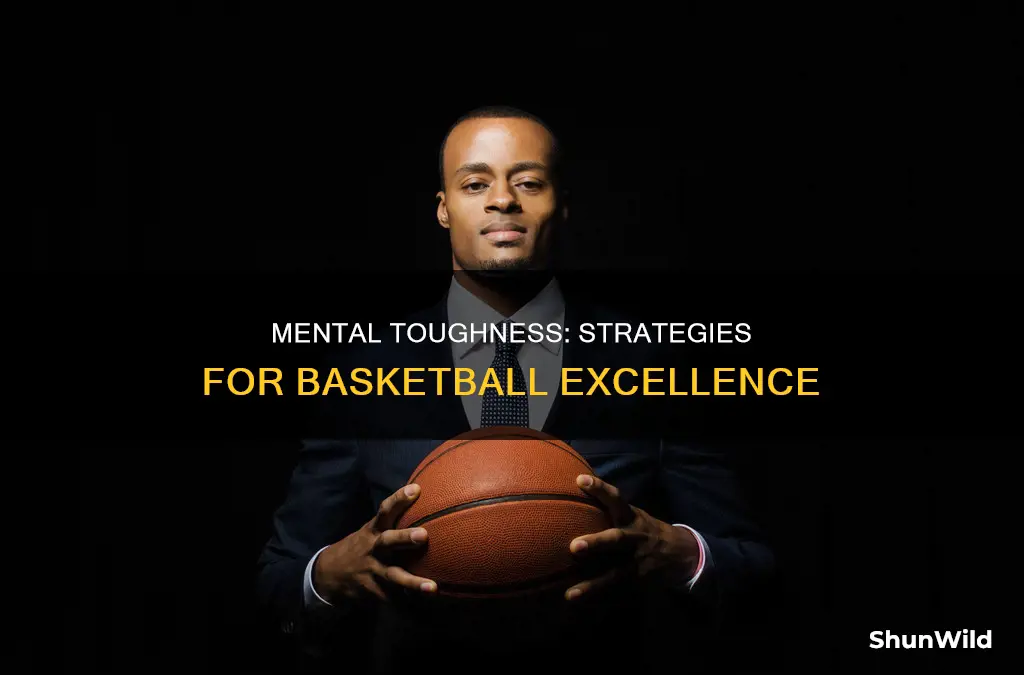 how to be better at basketball mentally