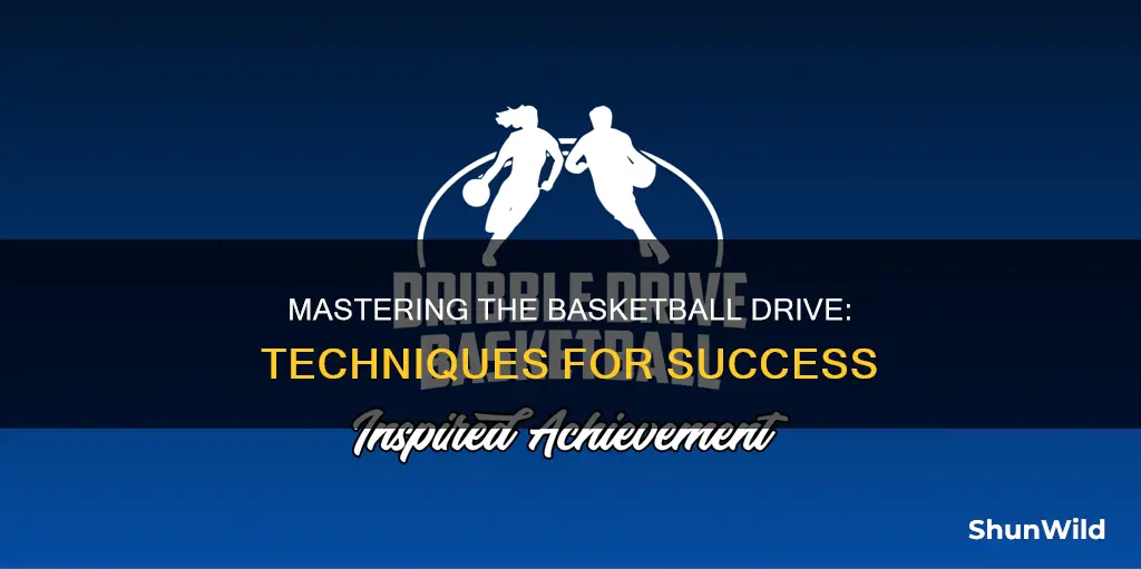 how to be better at driving in basketball