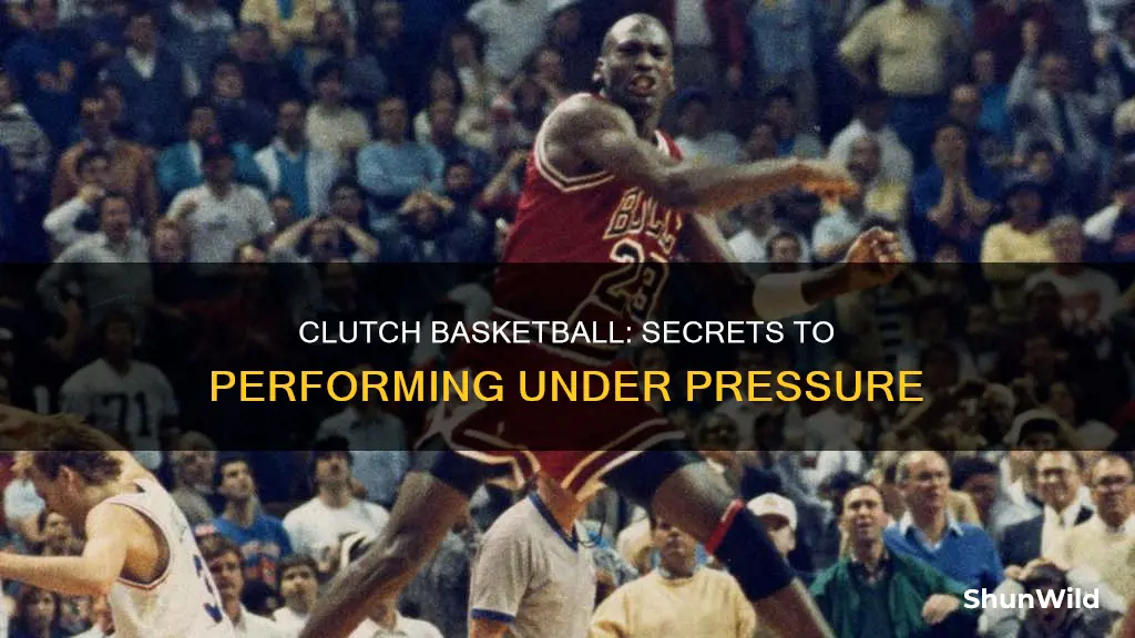 how to be clutch in basketball