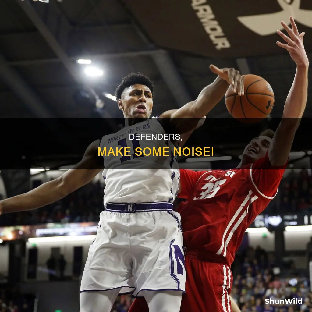 how to be loud on defence in basketball