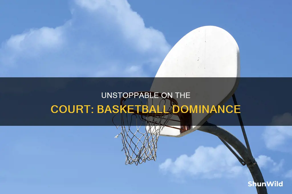 how to be unstoppable in basketball