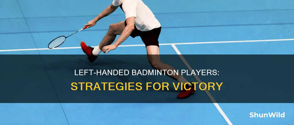 how to beat a left handed badminton player