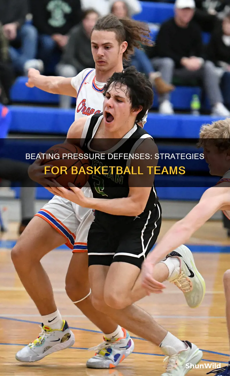 how to beat a pressure defense in basketball
