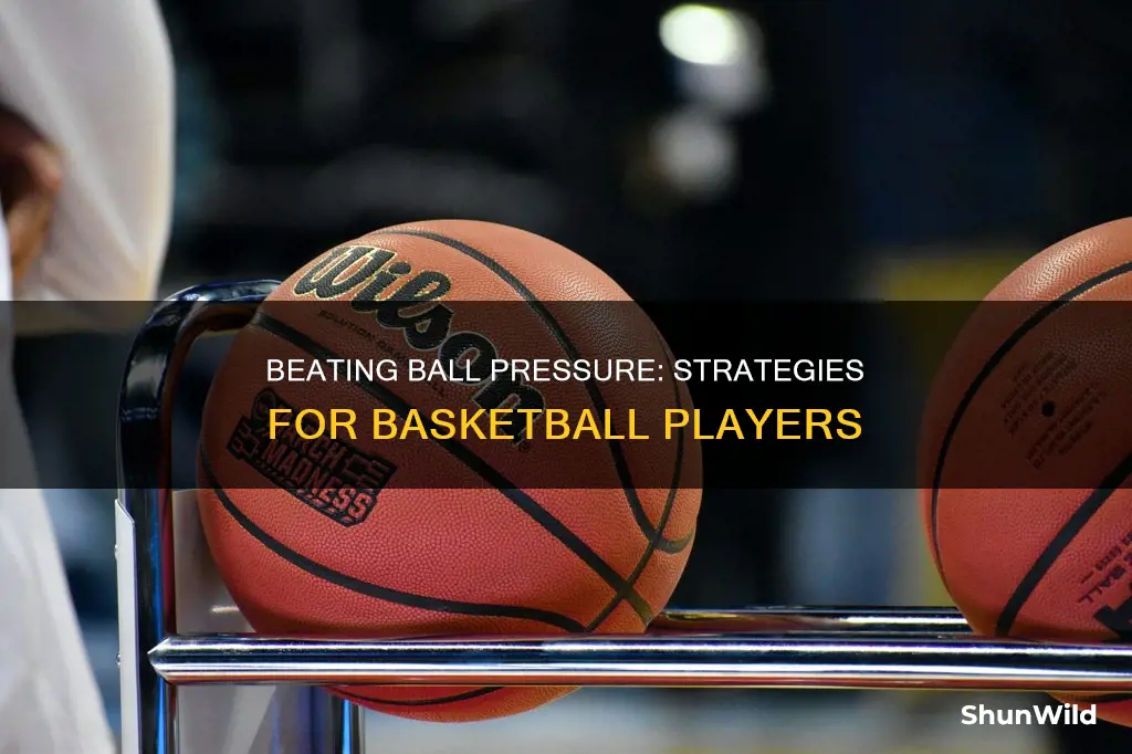 how to beat ball pressure in basketball