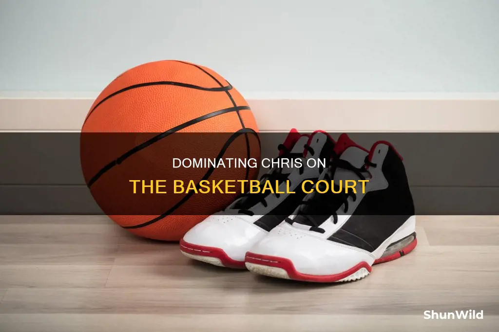 how to beat chris in basketball