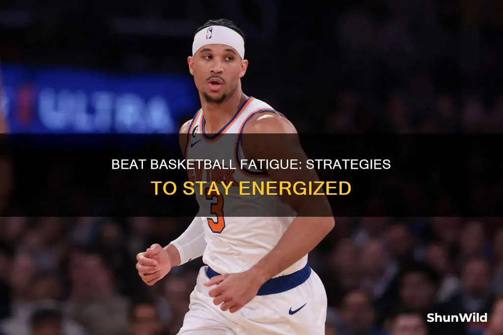 how to beat fatigue in basketball