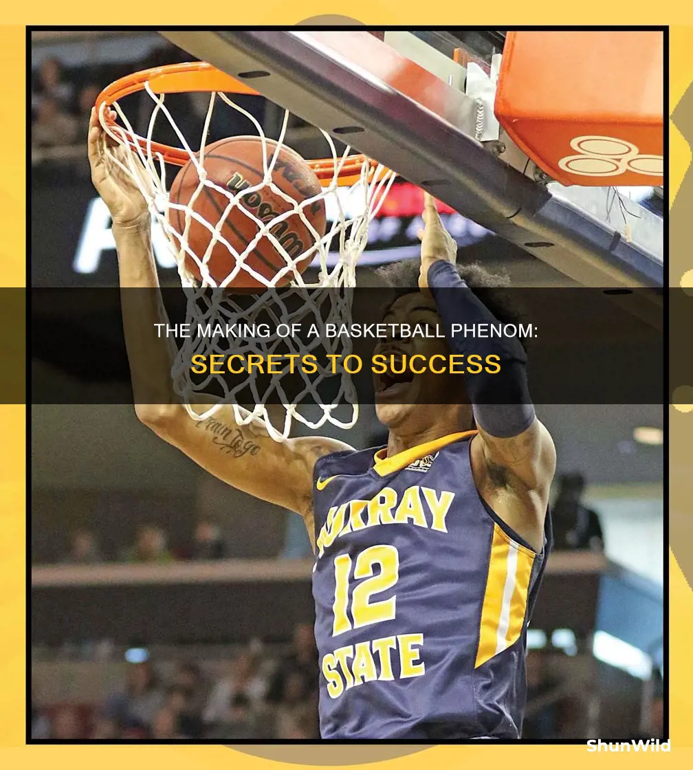 how to become a basketball phenom