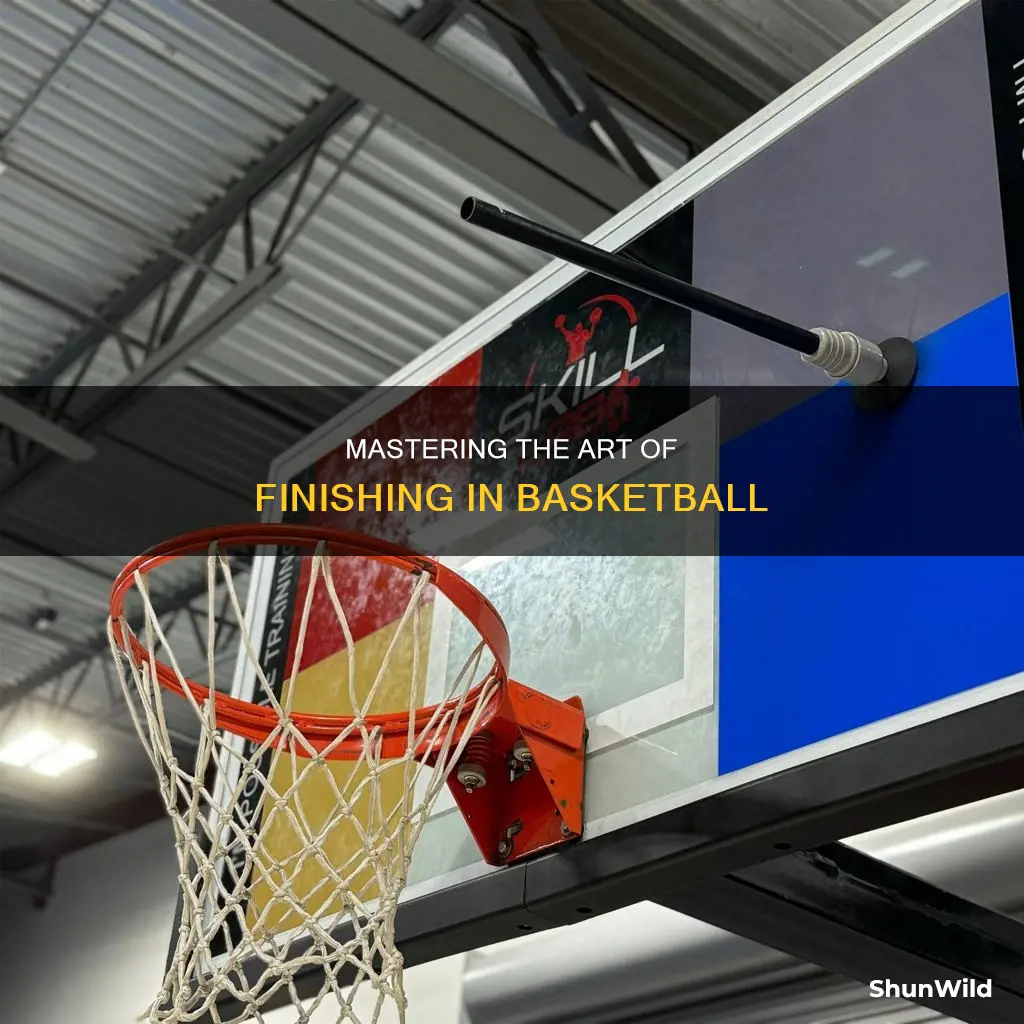 how to become a better finisher in basketball