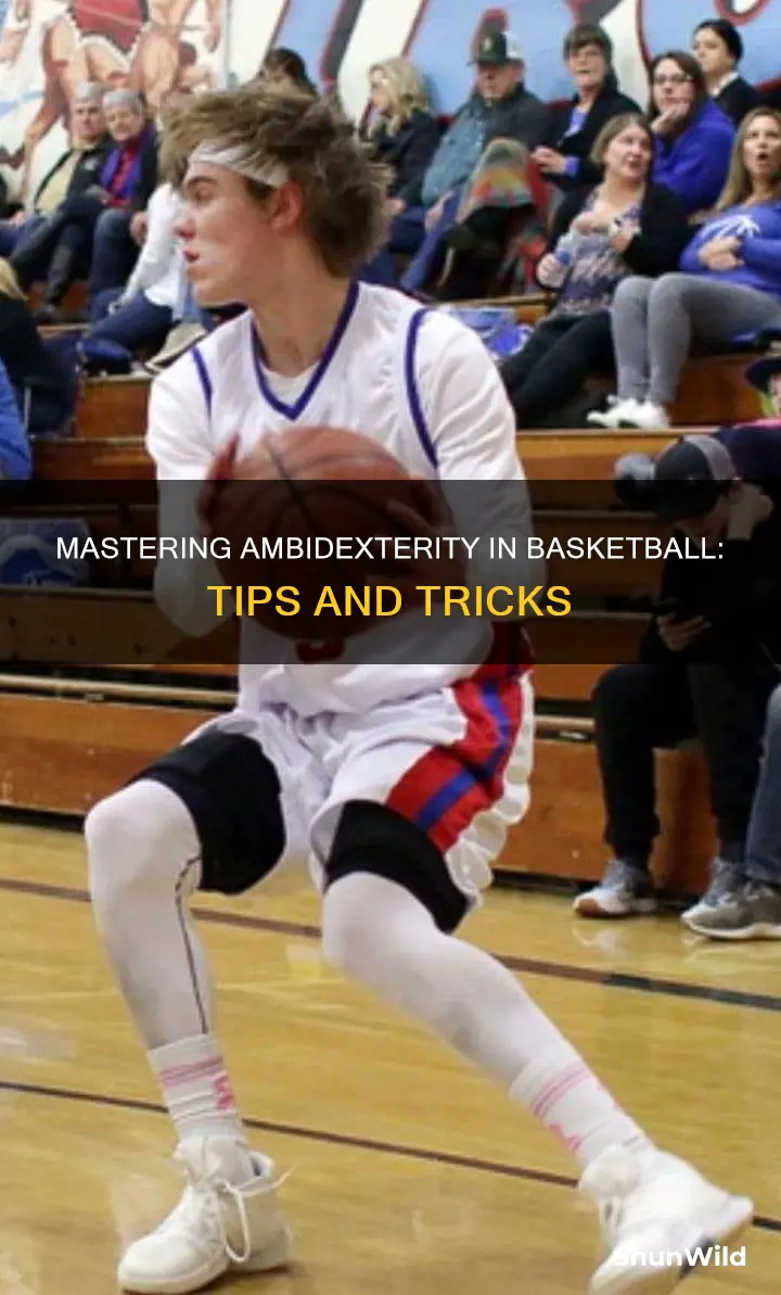 how to become ambidextrous basketball