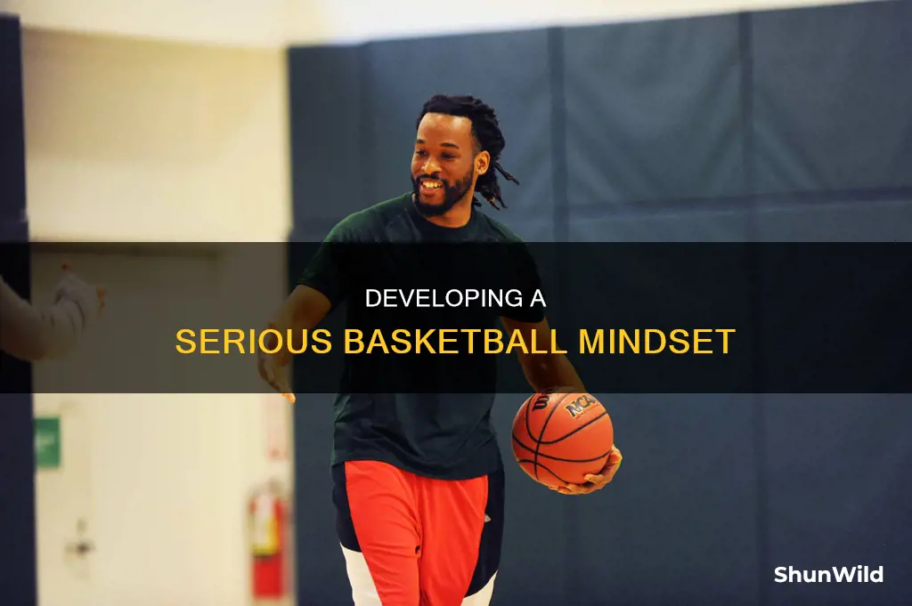 how to become serious about basketball