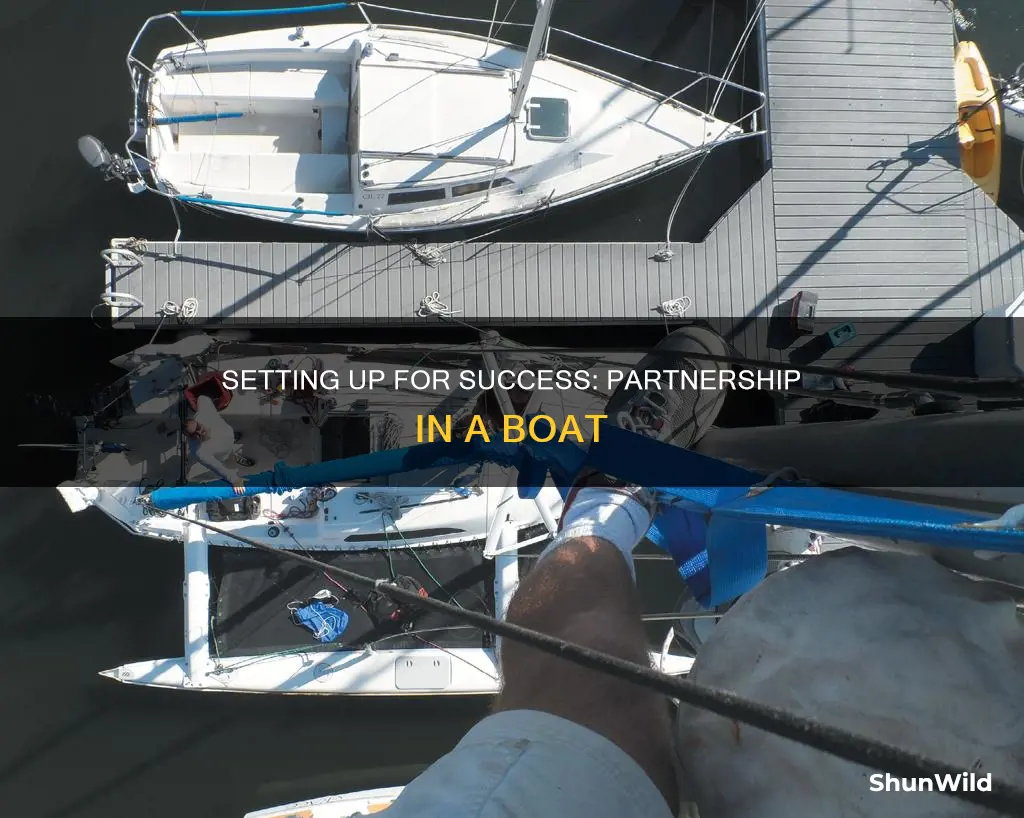 how to best set up for partnershipin boat