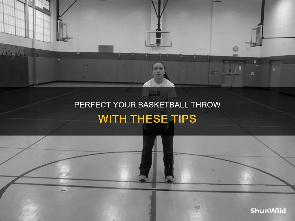 how to best throw a basketball