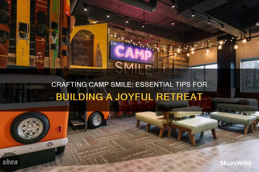 how to biuld camp smile