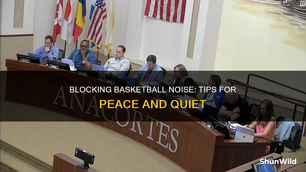how to block basketball noise