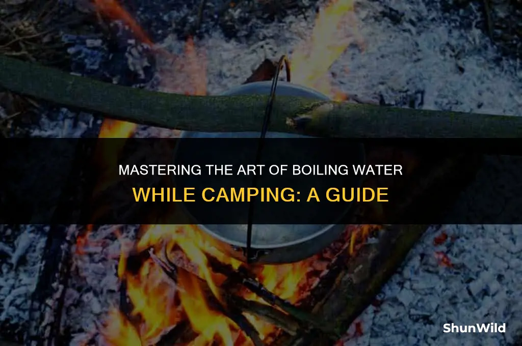 how to boil water during camping