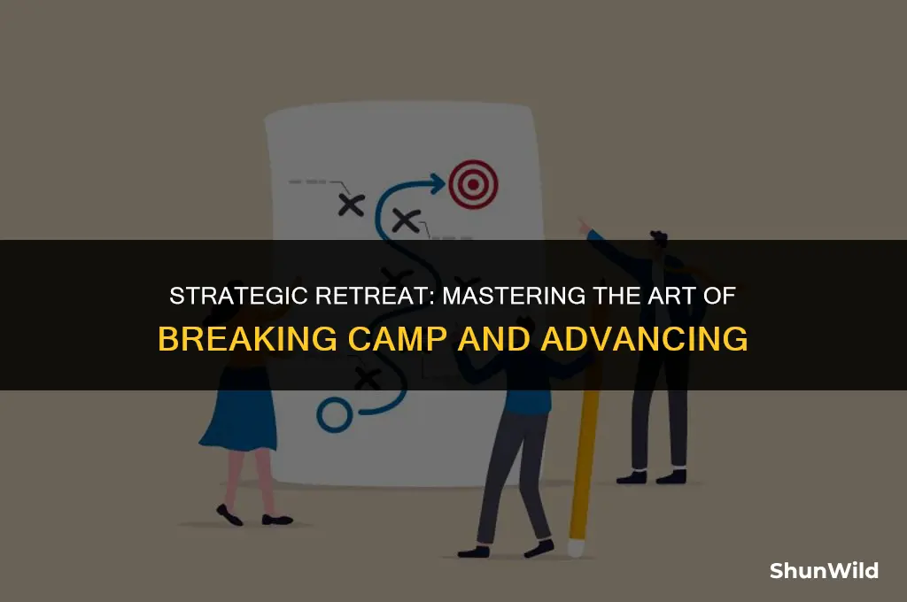 how to break camp and advance