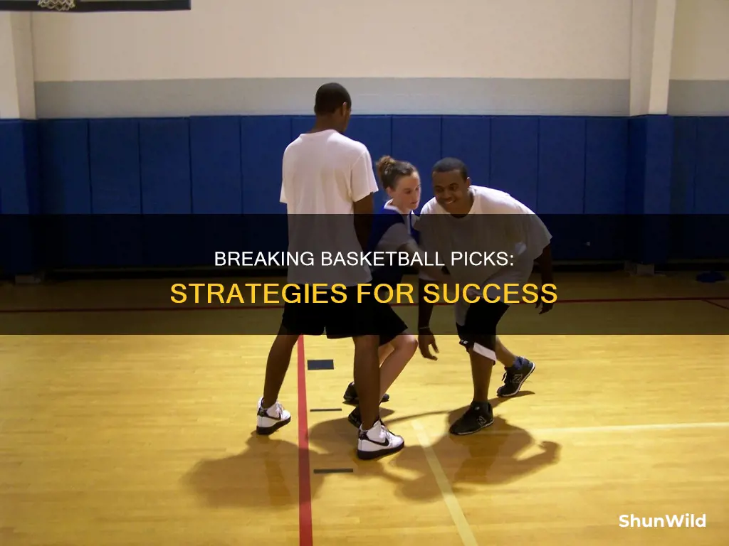 how to break through basketball picks