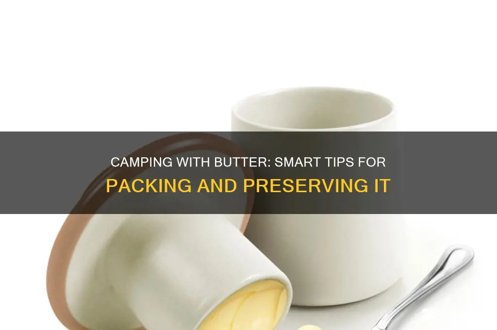 how to bring butter camping