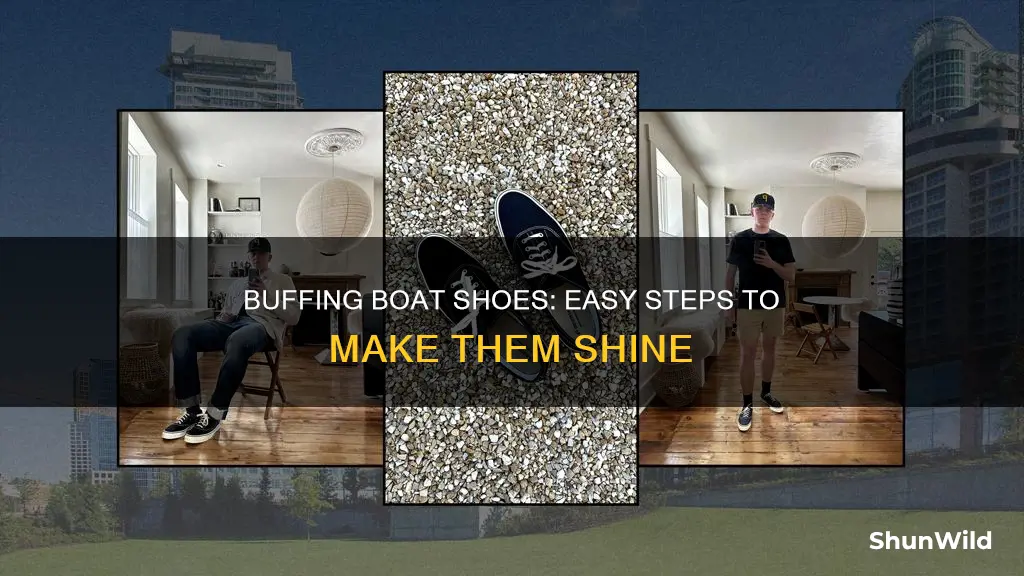 how to buff out boat shoes