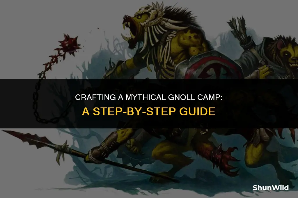 how to build a gnoll camp