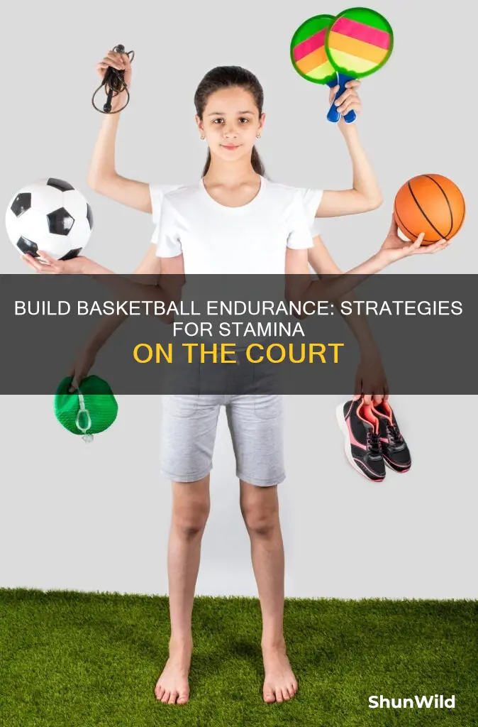 how to build basketball endurance