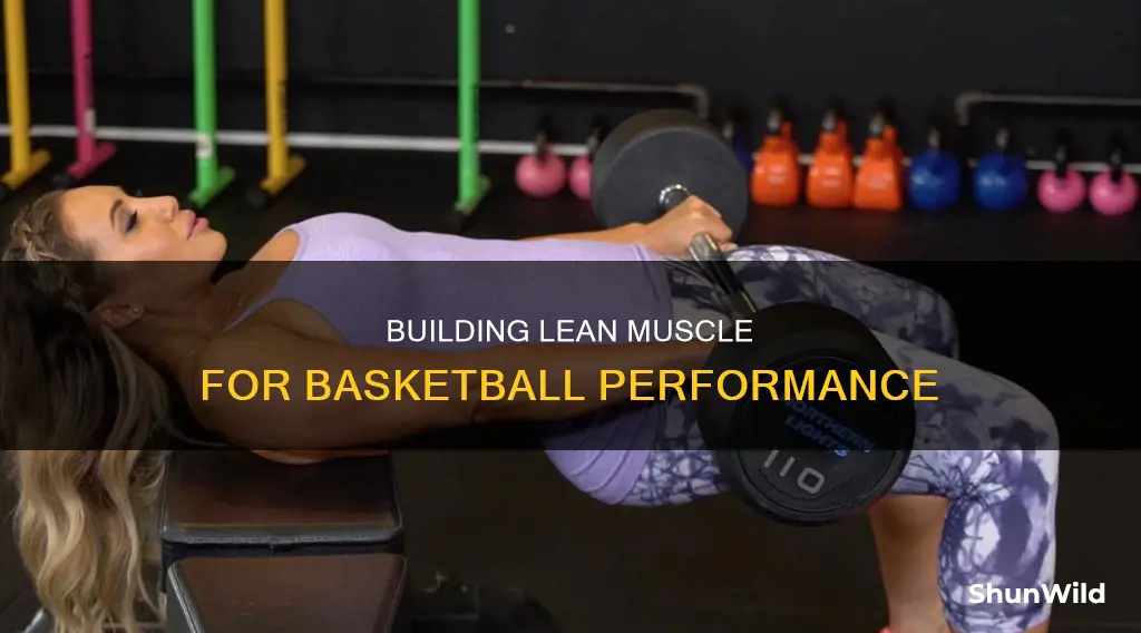 how to build lean muscle for basketball