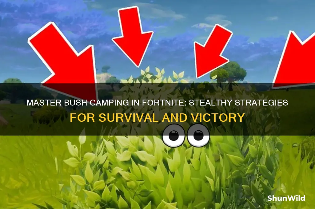 how to bush camp fortnite