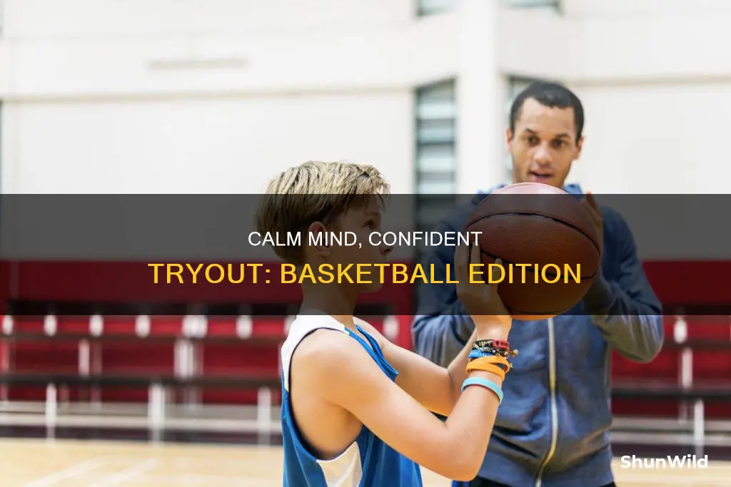 how to calm down before basketball tryouts