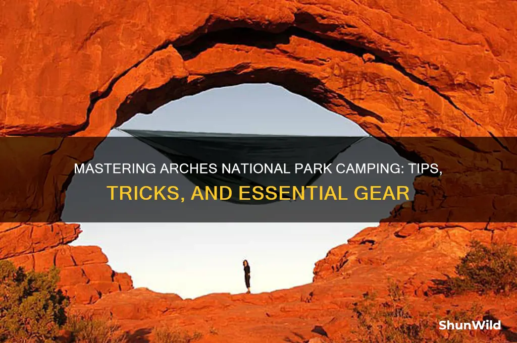 how to camp at arches