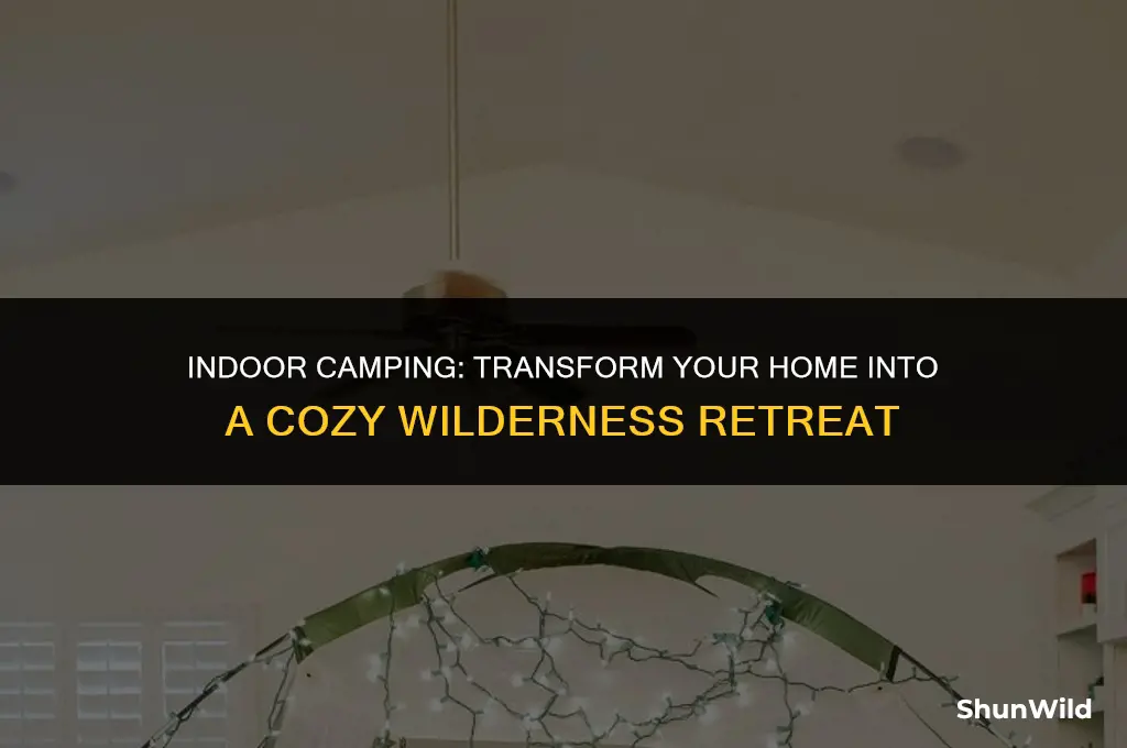 how to camp at home inside