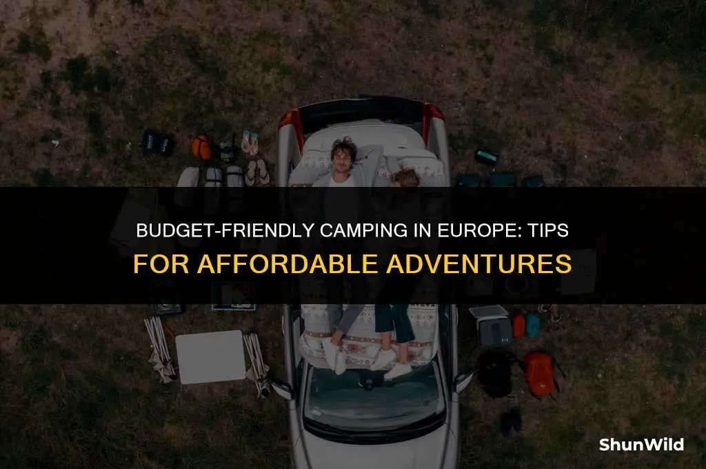 how to camp cheaply in europe