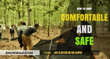 Camping Comfortably and Safely: A Comprehensive Guide