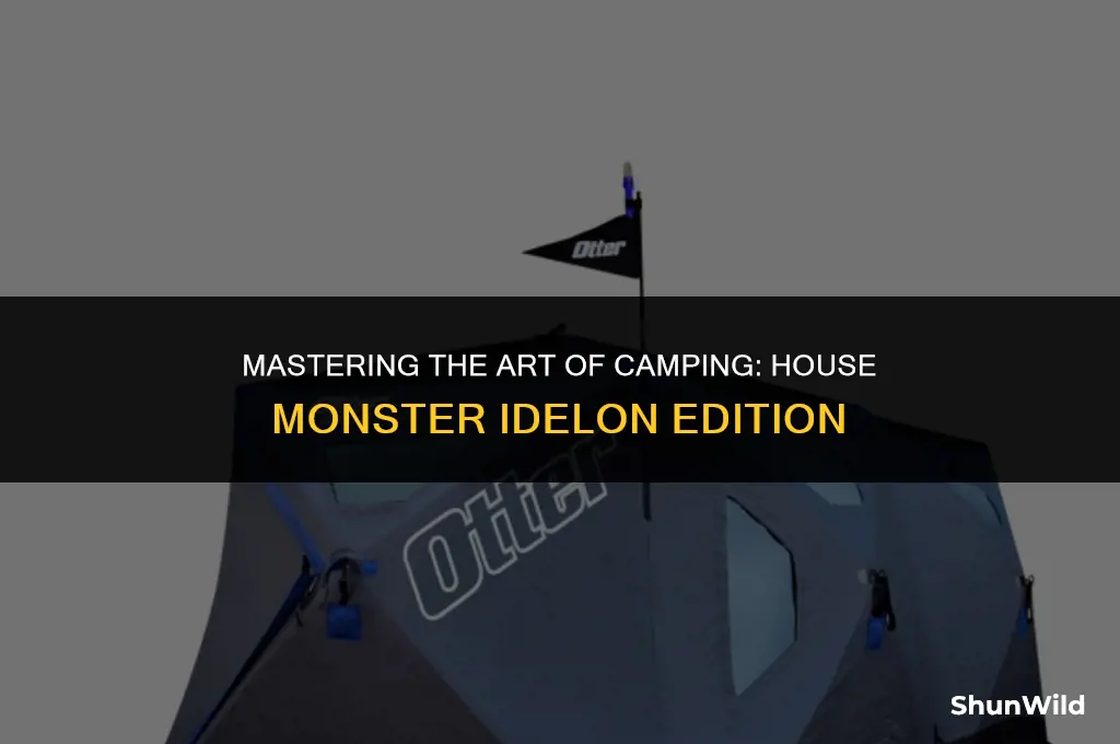 how to camp house monster idelon