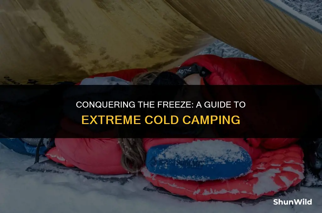 how to camp in extreme cold