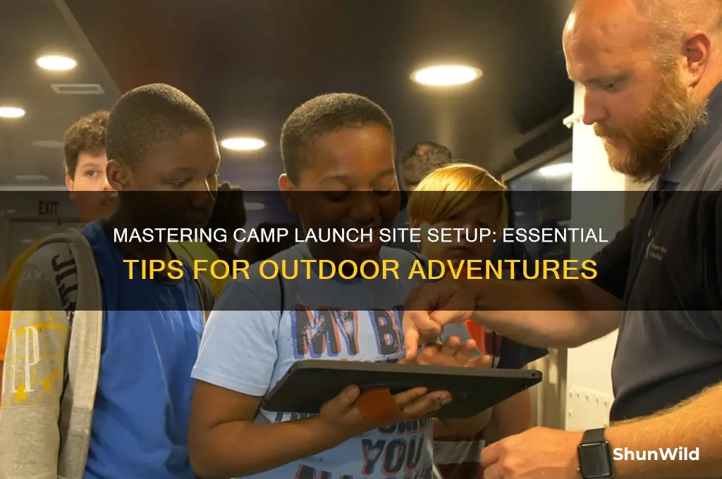 how to camp launch site