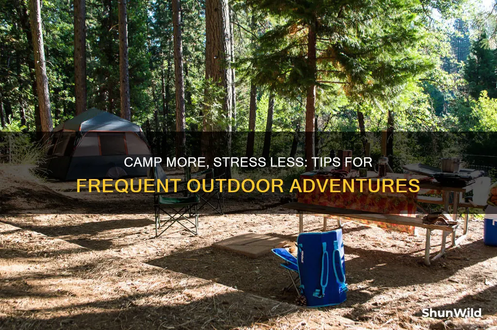 how to camp more often