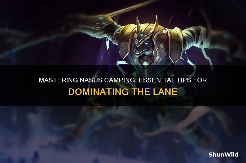 how to camp nasus