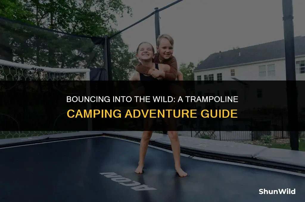 how to camp on a trampoline