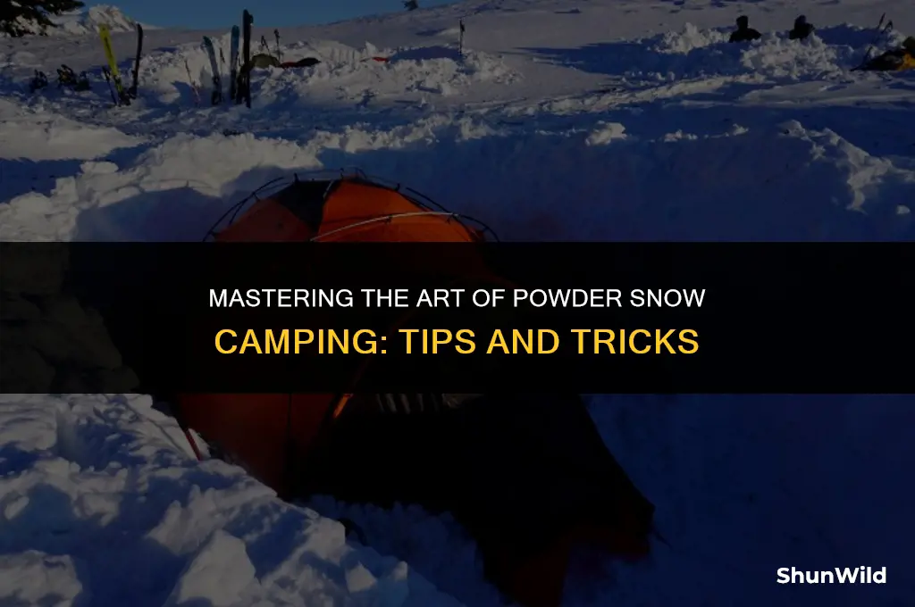 how to camp on powder snow